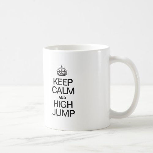 KEEP CALM AND HIGH JUMP COFFEE MUG