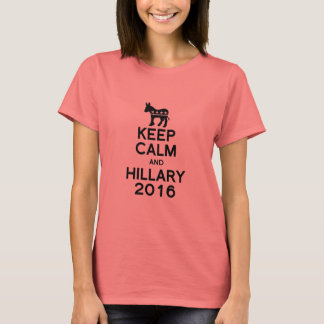 KEEP CALM AND HILLARY 2016 -.png T-Shirt