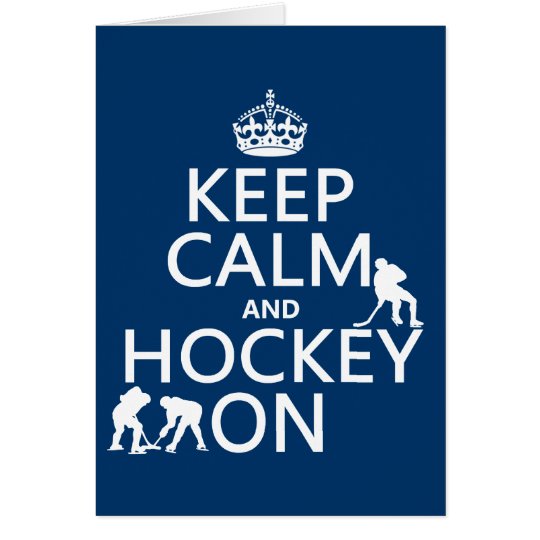 Keep Calm and Hockey On (in any color) Card