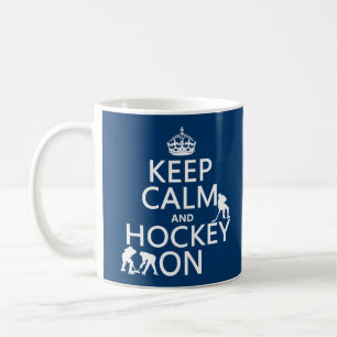 Keep Calm and Hockey On (in any color) Coffee Mug