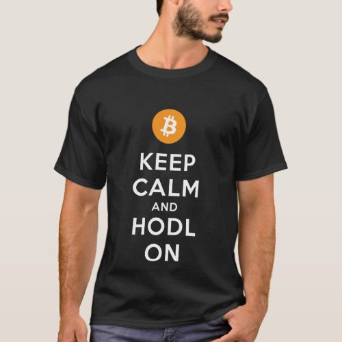 Keep Calm and Hodl On Bitcoin T_Shirt