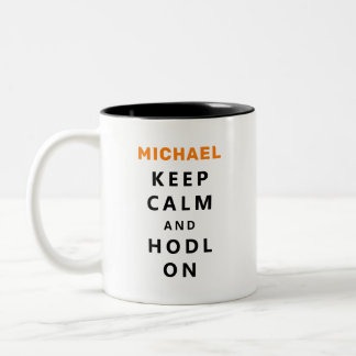 Keep Calm And Hodl On Cryptocurrency Personalized Two-Tone Coffee Mug