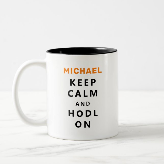 Keep Calm And Hodl On Cryptocurrency Personalized Two-Tone Coffee Mug (Left)