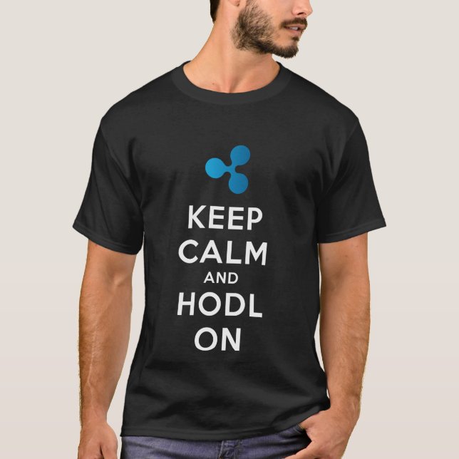 Keep Calm and Hodl On Ripple T-Shirt (Front)