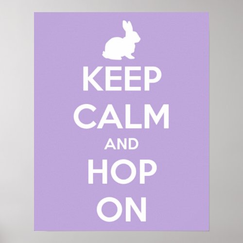 Keep Calm and Hop On Lavender and White Poster