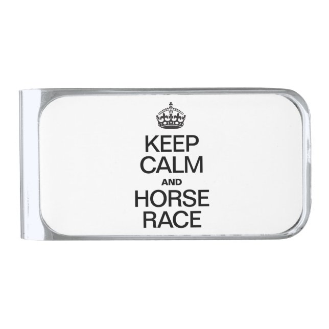 KEEP CALM AND HORSE RACE SILVER FINISH MONEY CLIP (Front)