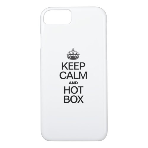 KEEP CALM AND HOT BOX iPhone 87 CASE