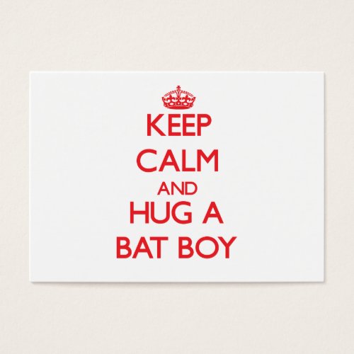 Keep Calm and Hug a Bat Boy Business Cards
