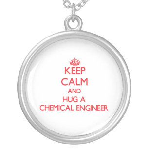 Keep Calm and Hug a Chemical Engineer Silver Plated Necklace