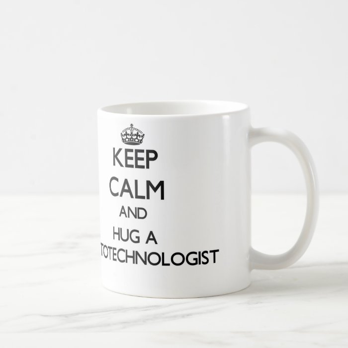 Keep Calm and Hug a Cytotechnologist Coffee Mug