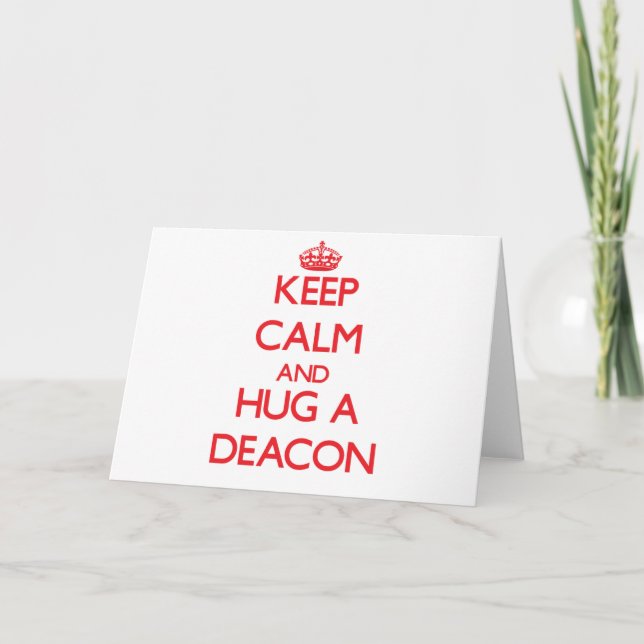 Keep Calm and Hug a Deacon Card (Front)