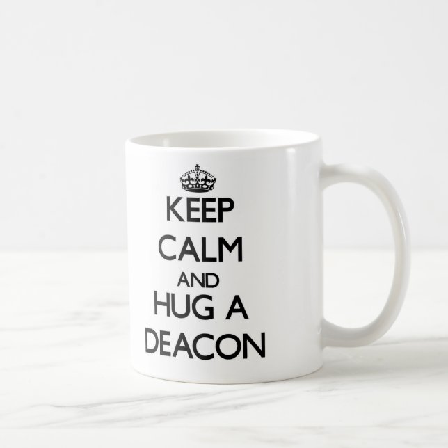 Keep Calm and Hug a Deacon Coffee Mug (Right)