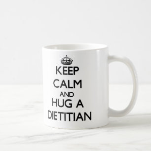 Keep Calm and Hug a Dietitian Coffee Mug