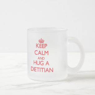 Keep Calm and Hug a Dietitian Frosted Glass Coffee Mug