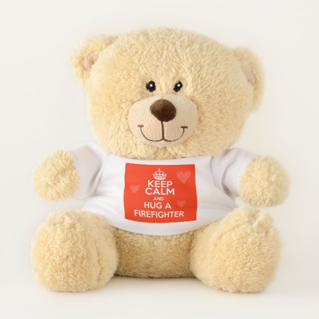 Keep Calm and Hug a Firefighter Teddy Bear Gift (Front)