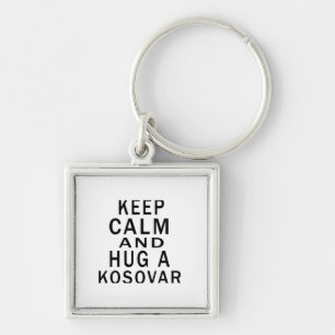 Keep Calm And Hug A Kosovar Keychain