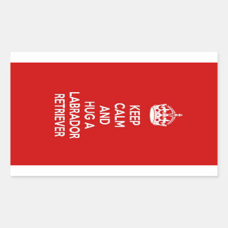 Keep Calm and Hug a Labrador Retriever Rectangular Sticker