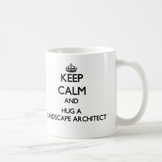 Keep Calm and Hug a Landscape Architect Coffee Mug (Right)