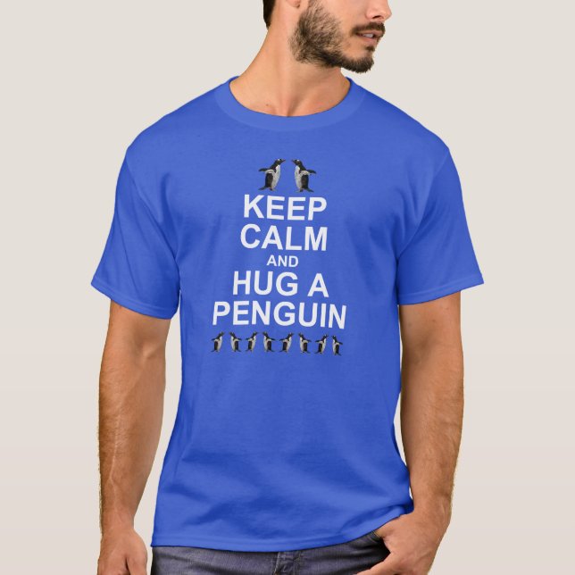 Keep Calm and Hug a Penguin T-Shirt (Front)