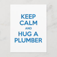 Keep Calm and Hug A Plumber Postcard