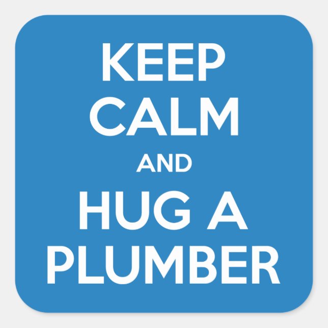 Keep Calm and Hug A Plumber Stickers (Front)
