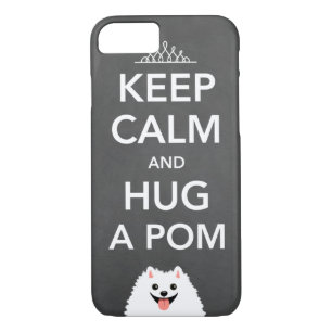 Keep Calm and Hug a Pom - Pomeranian iPhone 8/7 Case
