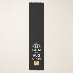 Keep Calm and Hug a Pom   Pomeranian Lover's Scarf