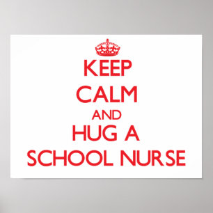 Keep Calm and Hug a School Nurse Poster