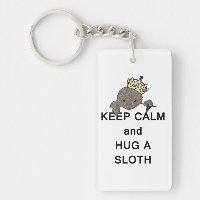 Keep Calm and Hug a Sloth Meme Keychain (Front)