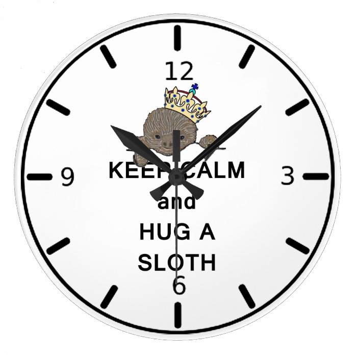 Keep Calm and Hug a Sloth Meme Wallclocks