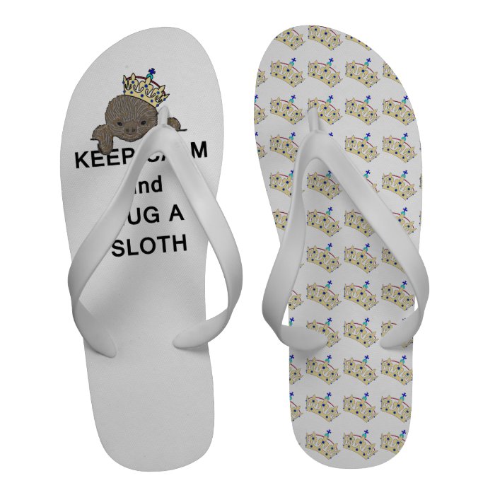 Keep Calm and Hug a Sloth with Crown Meme Flip Flops