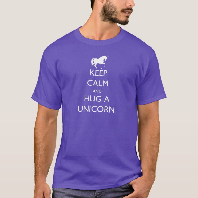 Keep Calm and Hug a Unicorn T-Shirt (Front)