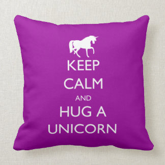 Keep Calm and Hug a Unicorn Throw Pillow