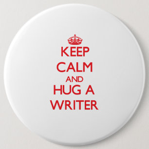 Keep Calm and Hug a Writer Pinback Button