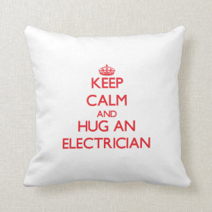 Keep Calm and Hug an Electrician Throw Pillow