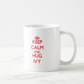 Keep Calm and Hug Ivy Coffee Mug