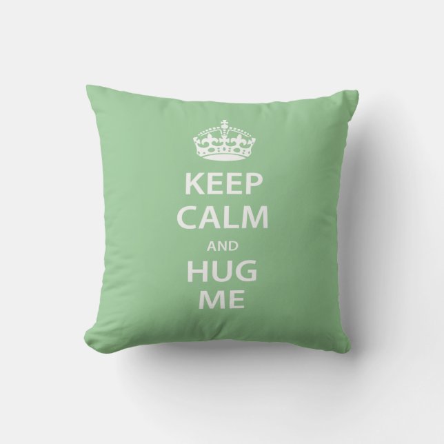 Keep Calm and Hug Me Throw Pillow (Front)