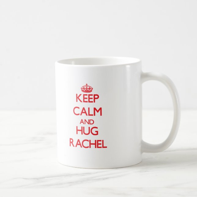 Keep Calm and Hug Rachel Coffee Mug (Right)