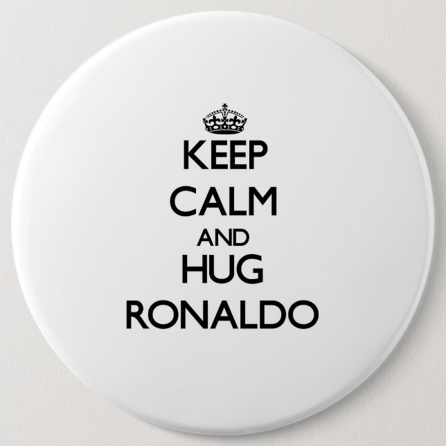 Keep Calm and Hug Ronaldo Button (Front)