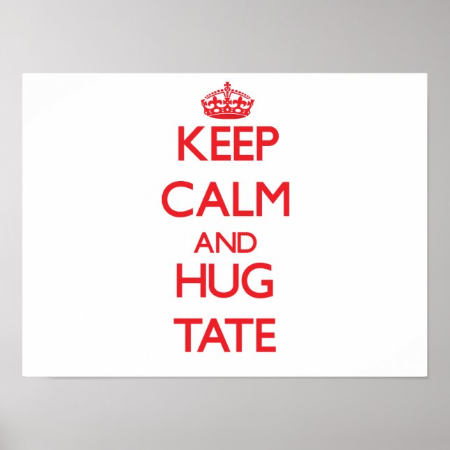 Keep Calm and HUG Tate Poster (Front)