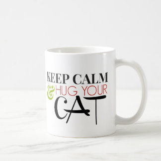 Keep Calm And Hug Your Cat Coffee Mug