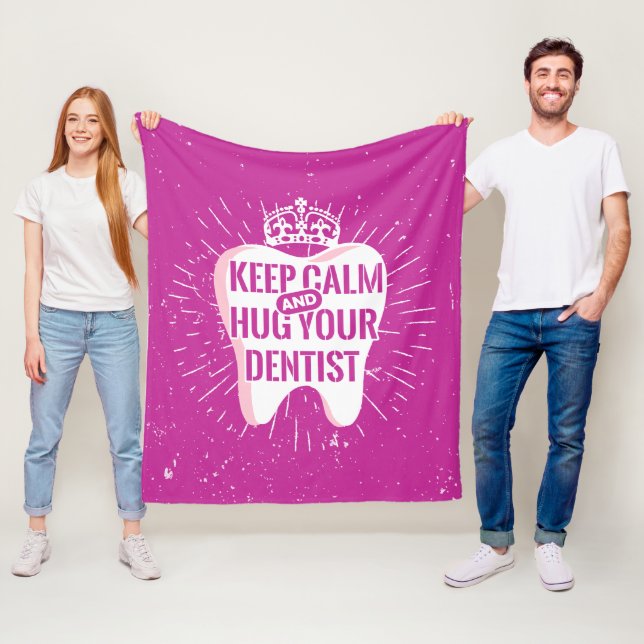Keep Calm And Hug Your Dentist Fleece Blanket (In Situ)