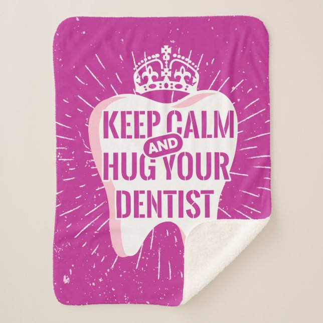 Keep Calm And Hug Your Dentist Sherpa Blanket (Front)