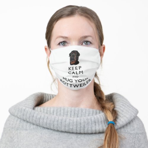 Keep Calm And Hug Your Rottweiler Adult Cloth Face Mask