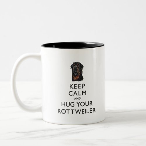 Keep Calm And Hug Your Rottweiler Two_Tone Coffee Mug