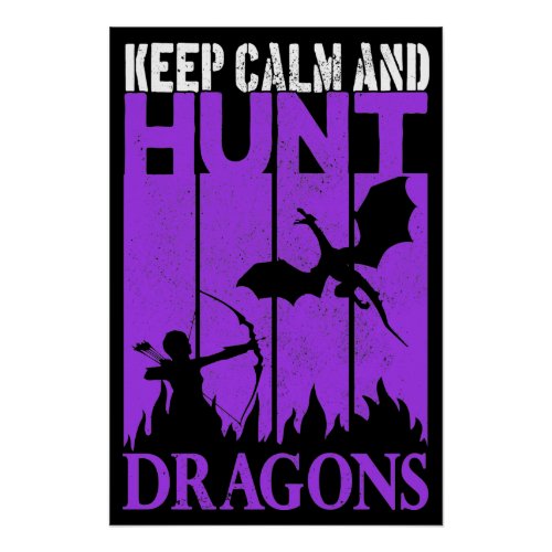 Keep Calm And Hunt Dragons Archer Geeky Retro Poster