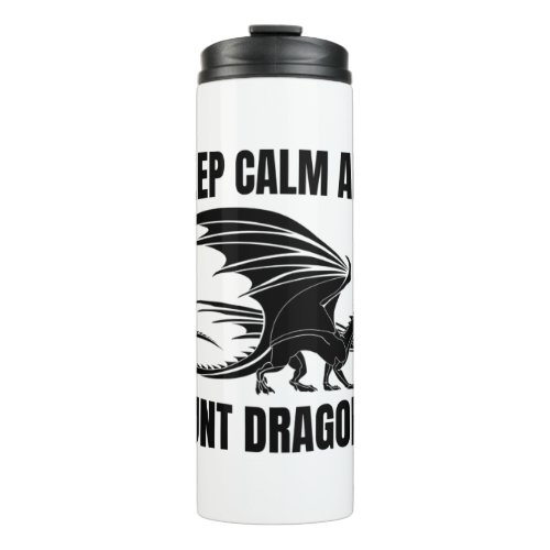 Keep Calm And Hunt Dragons Monsters Fantasy Funny Thermal Tumbler