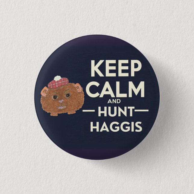 Keep Calm and Hunt Haggis Scottish  Button (Front)