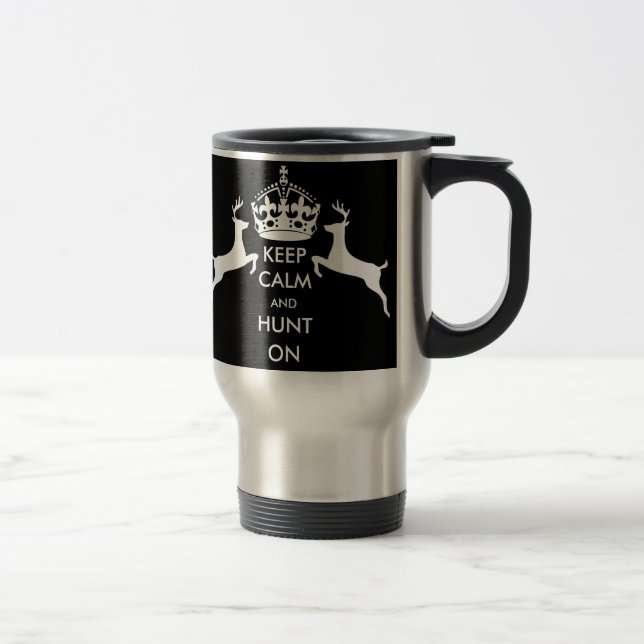 KEEP CALM  and HUNT ON Travel Mug (Right)
