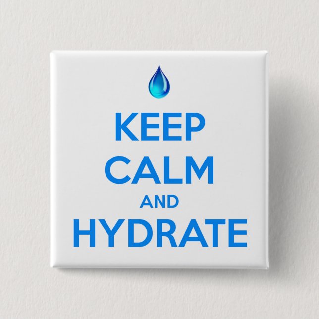 Keep Calm And Hydrate Button (Front)